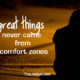 Great things never came from comfort zones feature Image
