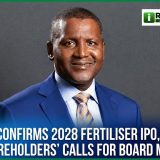 Dangote Confirms 2028 Fertiliser IPO, Responds To Shars’ Calls For Board Meetingeholder