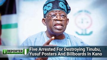 Five Arrested For Destroying Tinubu, Yusuf Posters And Billboards In Kano