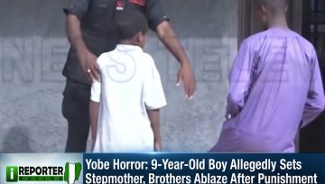 Yobe Horror: 9-Year-Old Boy Allegedly Sets Stepmother, Brothers Ablaze After Punishment