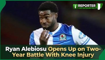Ryan Alebiosu Opens Up On Two-Year Battle With Knee Injury