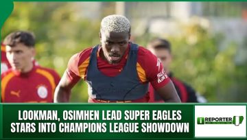 Lookman, Osimhen Lead Super Eagles Stars Into Champions League Showdown